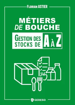 Couverture du livre Métiers de bouche, gestion des stocks de A à Z, de Florian Astier (GERESO)